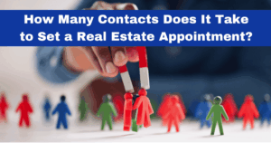 A hand holding a red and silver horseshoe magnet over a group of multi-colored human-shaped figures, pulling two figures upward. The text overlay reads: "How Many Contacts Does It Take to Set a Real Estate Appointment?"