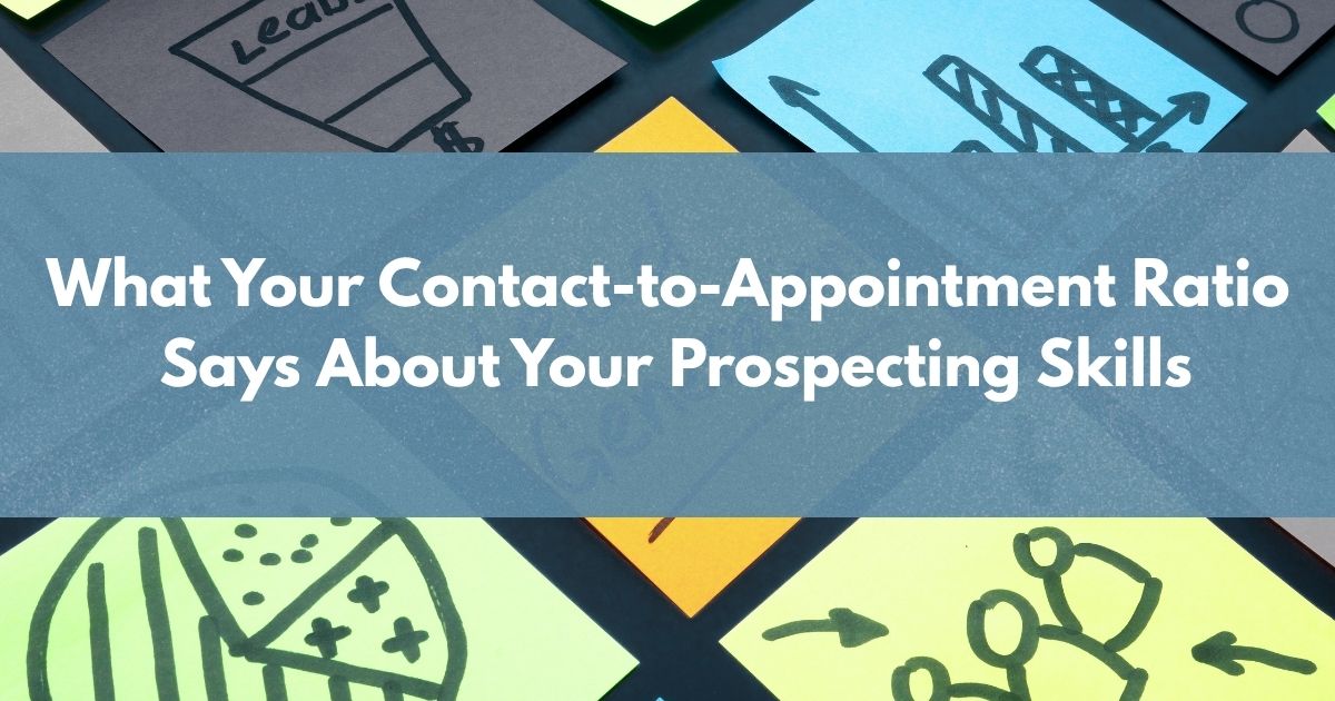 What Your Contact-to-Appointment Ratio Says About Your Prospecting Skills